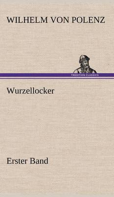 Wurzellocker - Erster Band (Hardback)