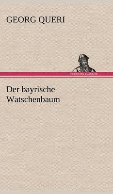 Der Bayrische Watschenbaum (Hardback)