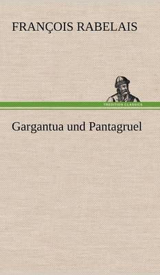 Gargantua Und Pantagruel (Hardback)