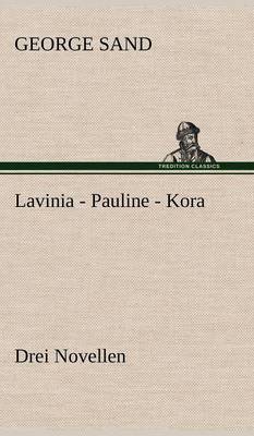 Lavinia - Pauline - Kora (Hardback)