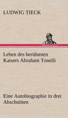 Leben Des Beruhmten Kaisers Abraham Tonelli (Hardback)