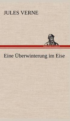 Eine Uberwinterung Im Eise (Hardback)