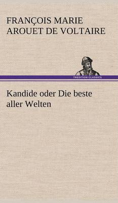 Kandide Oder Die Beste Aller Welten (Hardback)