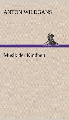 Musik Der Kindheit (Hardback)