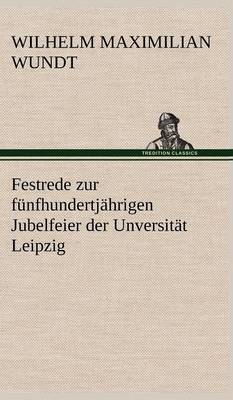 Festrede Zur Funfhundertjahrigen Jubelfeier Der Unversitat Leipzig (Hardback)