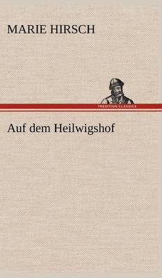 Auf Dem Heilwigshof (Hardback)
