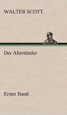 Der Altertumler - Erster Band (Hardback)