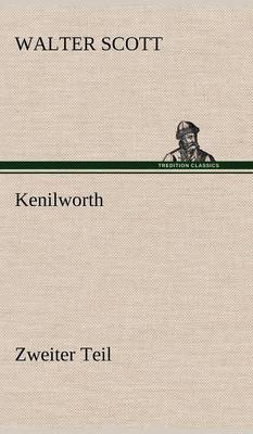 Kenilworth - Zweiter Teil (Hardback)
