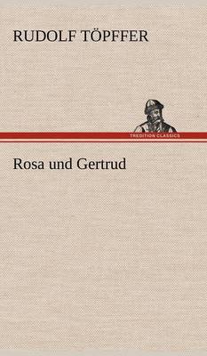 Rosa Und Gertrud (Hardback)