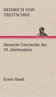 Deutsche Geschichte Des 19. Jahrhunderts - Erster Band (Hardback)