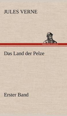 Das Land Der Pelze, Band1 (Hardback)