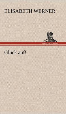 Gluck Auf! (Hardback)