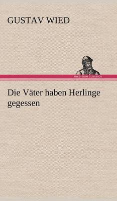 Die Vater Haben Herlinge Gegessen (Hardback)