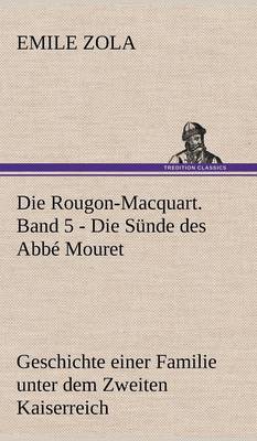 Die Rougon-Macquart. Band 5 - Die Sunde Des ABBE Mouret (Hardback)