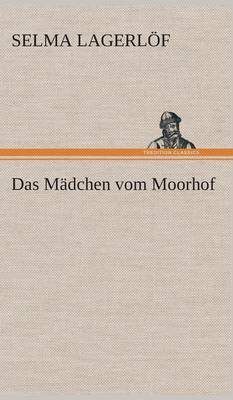 Das Madchen Vom Moorhof (Hardback)