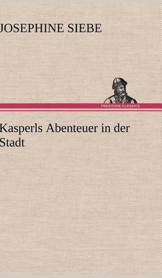 Kasperls Abenteuer in Der Stadt (Hardback)