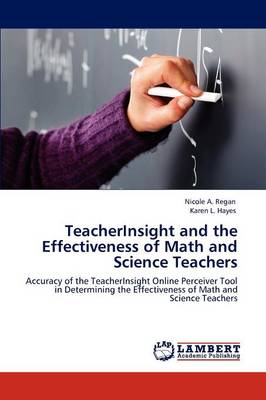 Teacherinsight and the Effectiveness of Math and Science Teachers (Paperback)