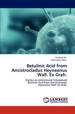 Betulinic Acid from Ancistrocladus Heyneanus Wall. Ex Grah. (Paperback)