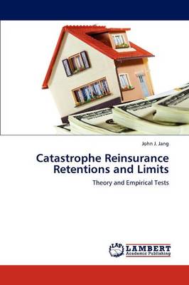 Catastrophe Reinsurance Retentions and Limits (Paperback)