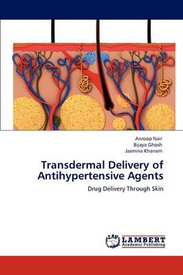 Transdermal Delivery of Antihypertensive Agents (Paperback)