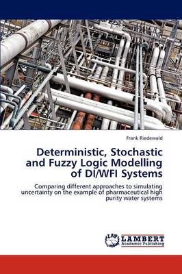 Deterministic, Stochastic and Fuzzy Logic Modelling of Di/Wfi Systems (Paperback)