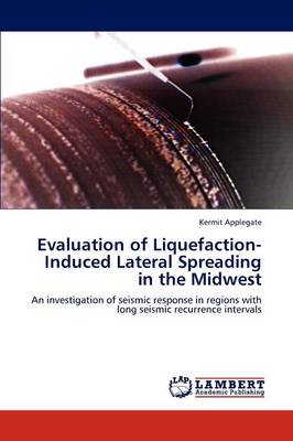Evaluation of Liquefaction-Induced Lateral Spreading in the Midwest (Paperback)