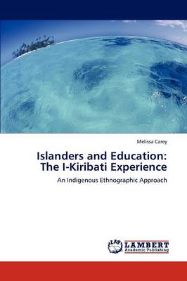 Islanders and Education: The I-Kiribati Experience (Paperback)