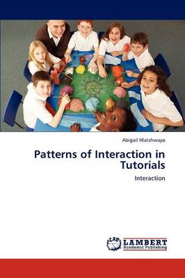 Patterns of Interaction in Tutorials (Paperback)