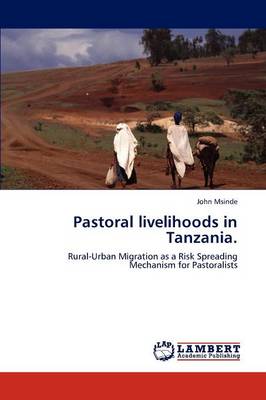 Pastoral Livelihoods in Tanzania. (Paperback)