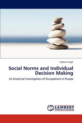 Social Norms and Individual Decision Making (Paperback)