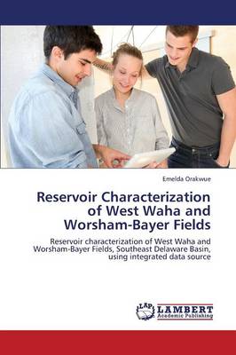 Reservoir Characterization of West Waha and Worsham-Bayer Fields (Paperback)