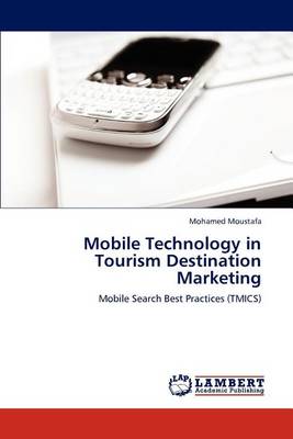Mobile Technology in Tourism Destination Marketing (Paperback)