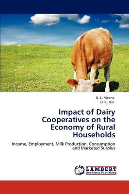 Impact of Dairy Cooperatives on the Economy of Rural Households (Paperback)