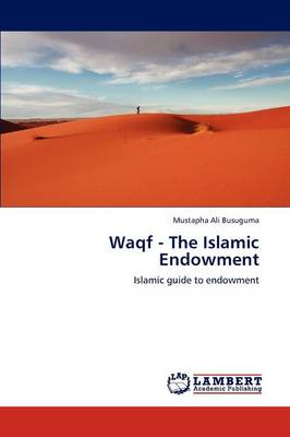 Waqf - The Islamic Endowment (Paperback)