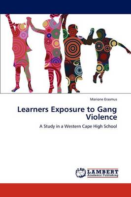 Learners Exposure to Gang Violence (Paperback)