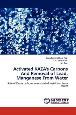 Activated Kaza's Carbons and Removal of Lead, Manganese from Water (Paperback)