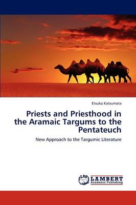 Priests and Priesthood in the Aramaic Targums to the Pentateuch (Paperback)