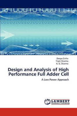 Design and Analysis of High Performance Full Adder Cell (Paperback)