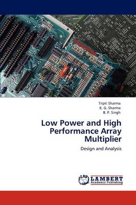 Low Power and High Performance Array Multiplier (Paperback)