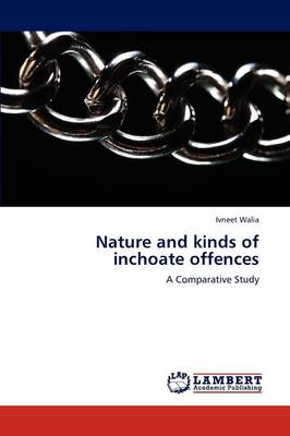 Nature and Kinds of Inchoate Offences (Paperback)