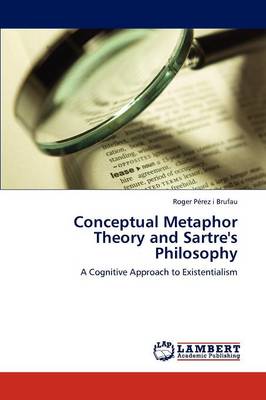 Conceptual Metaphor Theory and Sartre's Philosophy (Paperback)
