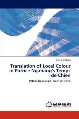 Translation of Local Colour in Patrice Nganang's Temps de Chien (Paperback)