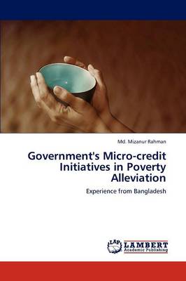 Government's Micro-Credit Initiatives in Poverty Alleviation (Paperback)