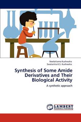 Synthesis of Some Amide Derivatives and Their Biological Activity (Paperback)