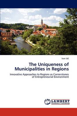 The Uniqueness of Municipalities in Regions (Paperback)