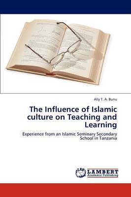 The Influence of Islamic Culture on Teaching and Learning (Paperback)