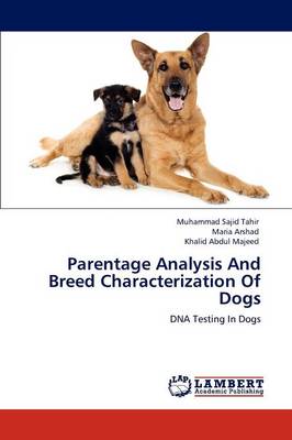 Parentage Analysis and Breed Characterization of Dogs (Paperback)