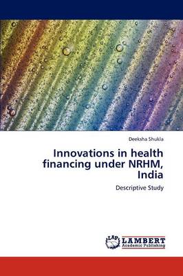 Innovations in Health Financing Under Nrhm, India (Paperback)