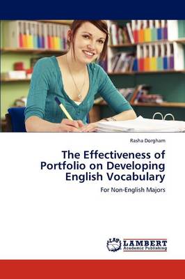 The Effectiveness of Portfolio on Developing English Vocabulary (Paperback)