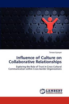 Influence of Culture on Collaborative Relationships (Paperback)